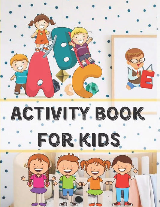 Activity Book for Toddlers: Collection of 6 Engaging Indoor Activities - 131 Pages - 8.5" x 11" Paperback Edition